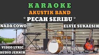 PECAH SERIBU - AKUSTIK BAND (KARAOKE) NADA COWO - KEY Cm