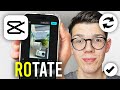 How To Rotate A Video In CapCut - Full Guide