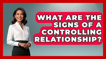 What Are The Signs Of A Controlling Relationship? - The Love Workshop