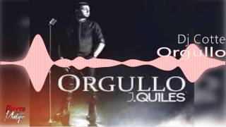 Orgullo - JQuiles - (Prod.DjCotte)(THEMIXTAPE-ELMASLOCO)