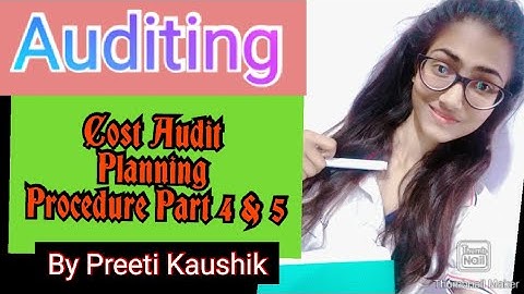 Auditing (Part 44) Cost Audit Procedure(4&5th part) For (CA/CS/NET/JRF)