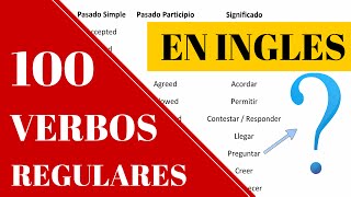 Lista de los 100 verbos regulares más usados en inglés pasado simple y participio [Verbos Regulares]
