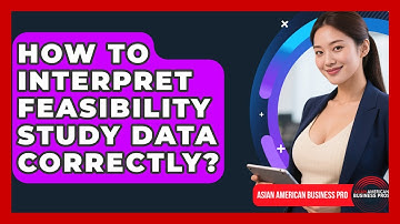How To Interpret Feasibility Study Data Correctly? - Asian American Business Pros