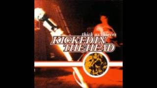 Kicked In The Head - Put Up A Fight (Thick As Thieves)