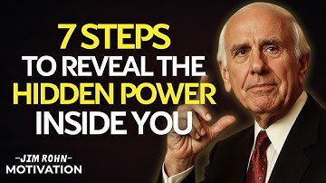 7 Steps to Reveal the Hidden Power Inside You | Jim Rohn Motivation