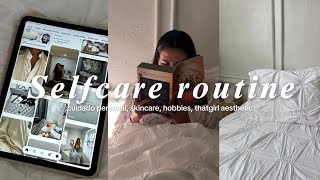 Rutina de selfcare | cuidado personal, lipieza, skincare, hobbies, shower & haircare routine