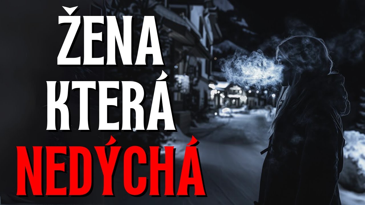 Žena, která nedýchá - CREEPYPASTA CZ (BeAfraidCZ)