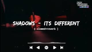 it's different - Shadows || feat. Miss Mary || NCS slowed reverb