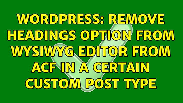 Wordpress: Remove headings option from Wysiwyg editor from ACF in a certain custom post type