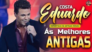 EDUARDO COSTA SÓ ANTIGAS AS MELHORES - EDUARDO COSTA ACÚSTICO LINDAS SELEÇÃO ESPECIAL ROMÂNTICA 2024