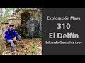 Exploración🧭Maya 310, El Delfín, Campeche 🇲🇽