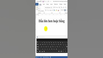 Cách viết dấu lớn hơn hoặc bằng trong Word