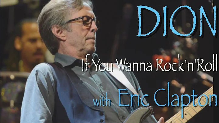 Dion - "If You Wanna Rock 'n' Roll" with Eric Clap...