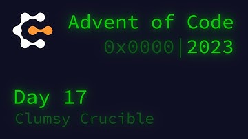 Day 17: Clumsy Crucible ║ Advent of Code 2023