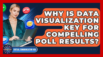 Why Is Data Visualization Key For Compelling Poll Results? - Virtual Communication Hub