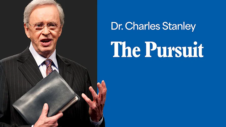 The Pursuit – Dr. Charles Stanley