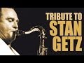 Stan Getz - One of the greatest saxophonists of all time