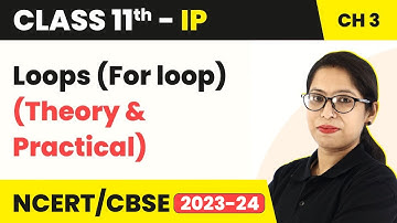 Class 11 Informatics Practices Chapter 3 | Loops (For loop) - Brief Overview of Python (Code 065)