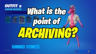 What Is The Point of Archiving Skins on Fortnite?