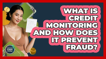 What Is Credit Monitoring And How Does It Prevent Fraud? - Couples Cash Course