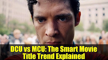 DCU vs MCU: The Smart Movie Title Trend Explained