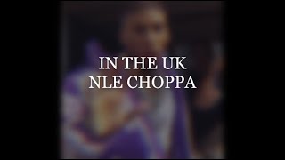 NLE Choppa -  In The UK - (sped-up+slowed-reverb)