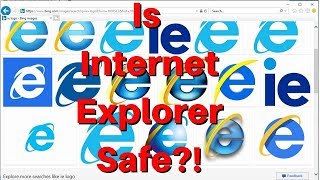 Is Internet Explorer Safe!