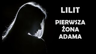 LILIT - pierwsza żona biblijnego Adama?