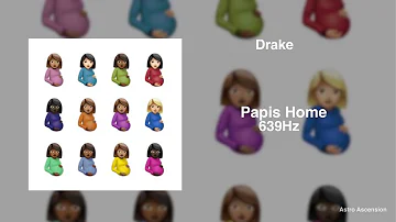 Drake - Papi’s Home [639Hz Heal Interpersonal Relationships]