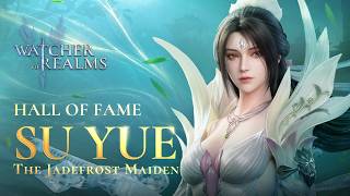 Watcher of Realms - Su Yue | The Jadefrost Maiden | Hall of Fame