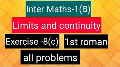 Inter Maths-1(B) -Limits and continuity-  Exercise-8(c) -  1st roman- all problems