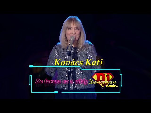Kovács Kati - De furcsa ez a világ (Dj Danceman Re-edit) class=