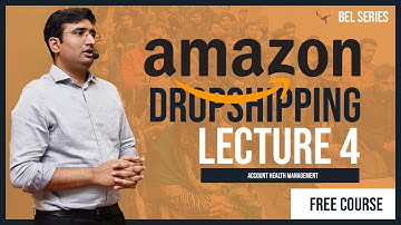 Amazon Dropshipping Lecture 4 - Account Health Management - Brakley Free Course