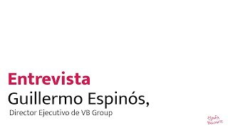 Entrevista a Guillermo Espinós, Director Ejecutivo de VB Group - FITUR 2023