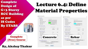 6.4 Define Material Properties │ Design of RCC Building as per IS Codes by ETABS │ Akshay Thakur