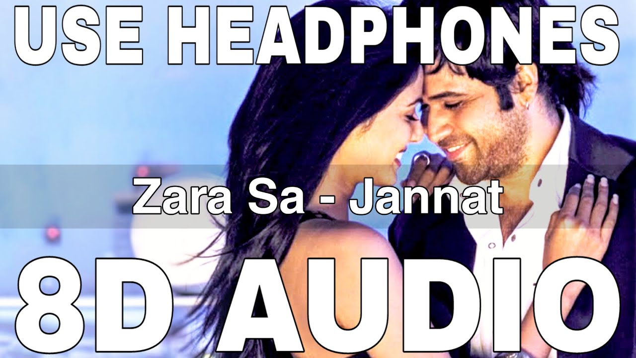 Zara Sa 8D Audio  Jannat  KK  Pritam  Sayeed Quadri  Emraan Hashmi Sonal Chauhan