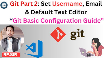 #Git Part 2: #How to Set Username, Email & Default Text Editor (Git Basic Configuration Guide Hindi)