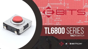E-Switch E-Bits: TL6800 Series Tactile Switch