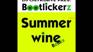 Dj Ostkurve Pres Bootlickerz - Summerwine Club Mix