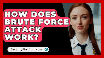 How Does Brute Force Attack Work? - SecurityFirstCorp.com