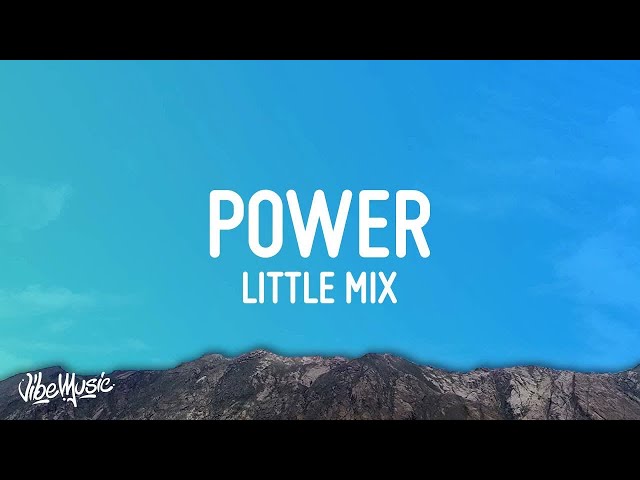 [1 HOUR] Little Mix - Power (Lyrics) class=