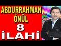 Abdurrahman Önül'den Yine En Güzel İlahiler 8 İLAHİ SÖZLERİ YAZILI İLAHİLER