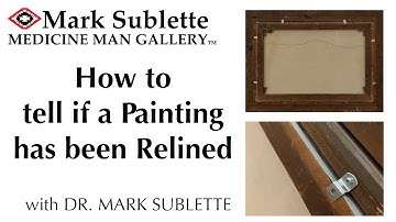 How to tell if a Painting has been Relined with Dr. Mark Sublette