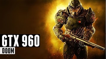 DOOM 2016 - i5 7500 + GTX 960 ULTRA SETTINGS
