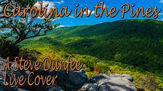 "Carolina In The Pines" Michael Martin Murphy - Steve Dunfee Live Acoustic Cover