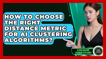 How To Choose The Right Distance Metric For AI Clustering Algorithms?
