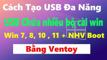 Tạo USB đa năng chứa nhiều bộ cài win va boot bằng ventoy - CỰC KỲ ĐƠN GIẢN
