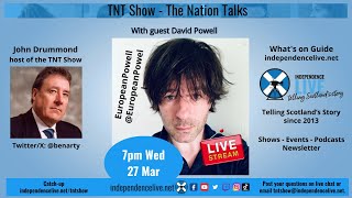 TNT Show. Ep 161. With guest David Powell, political activist & lecturer.