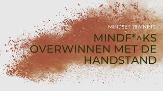Mindset Training Overwin Al Jouw Mindf Met De Handstand