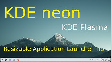 KDE neon - KDE Plasma - Re-sizable Application Launcher Tip